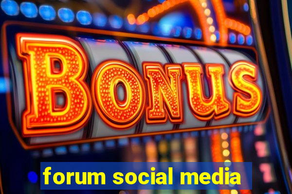 forum social media